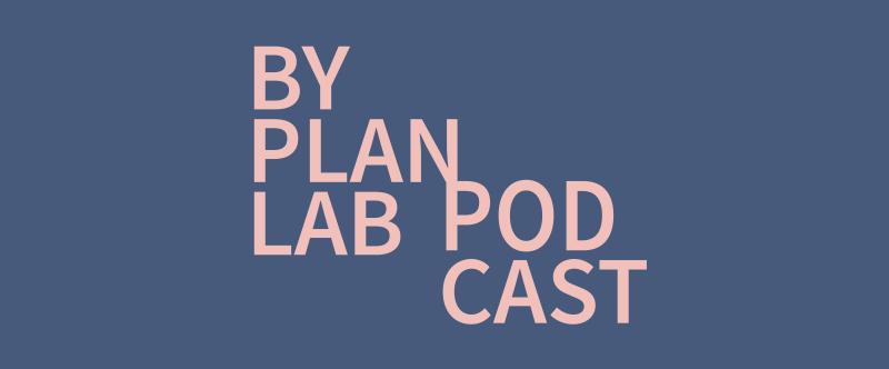 Byplanlab Podcast